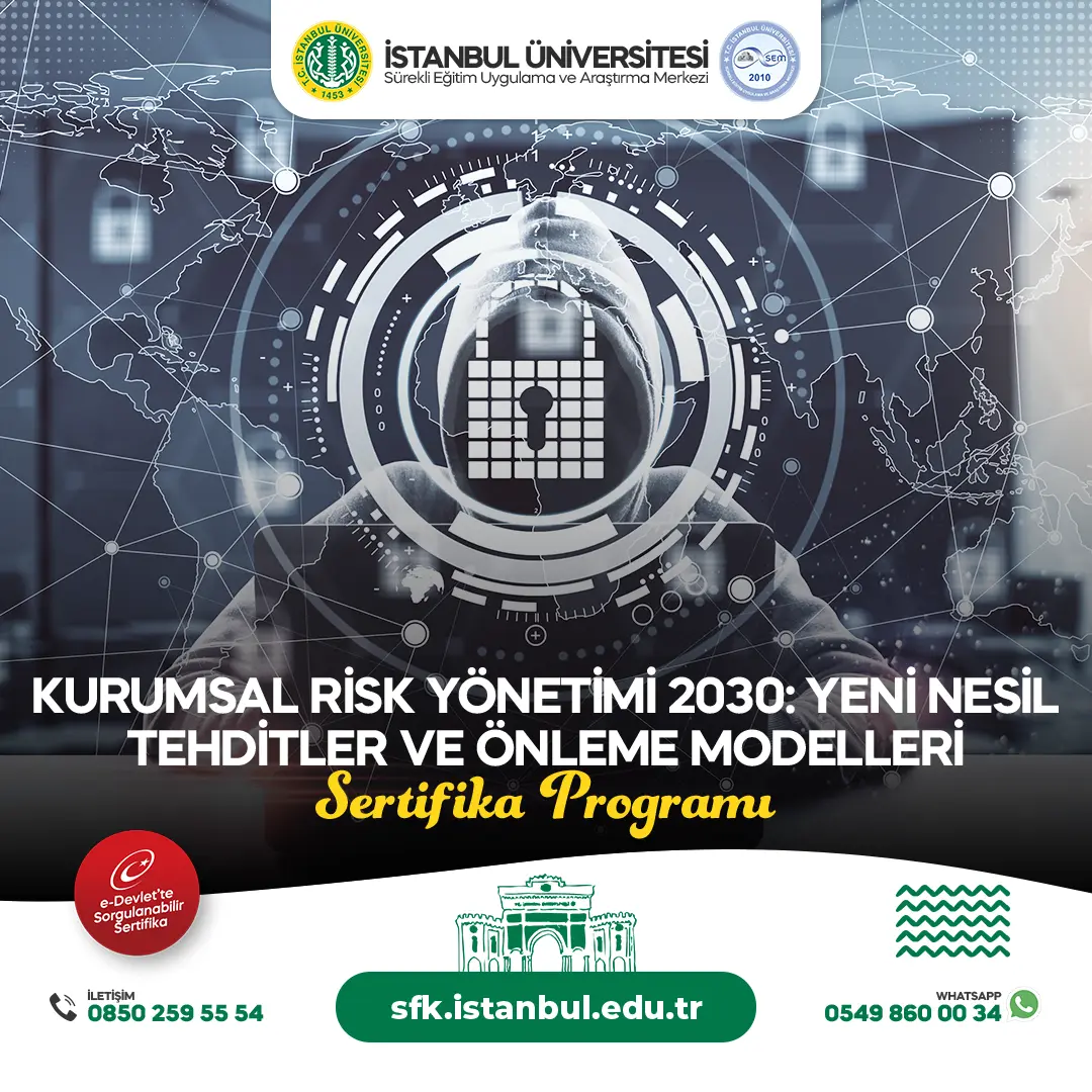 Kurumsal Risk Yönetimi 2030: Yeni Nesil Tehditler ve Önleme Modelleri Sertifika Programı        